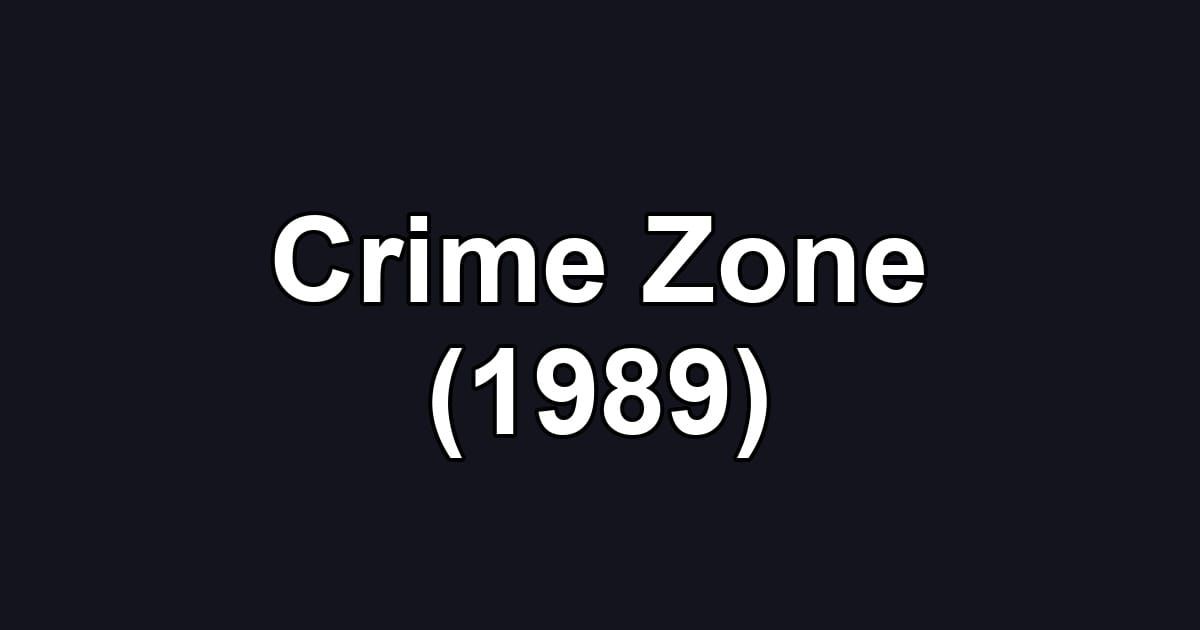 Crime Zone (1989)