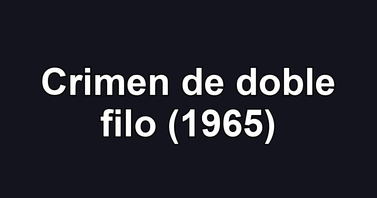 Crimen de doble filo (1965)