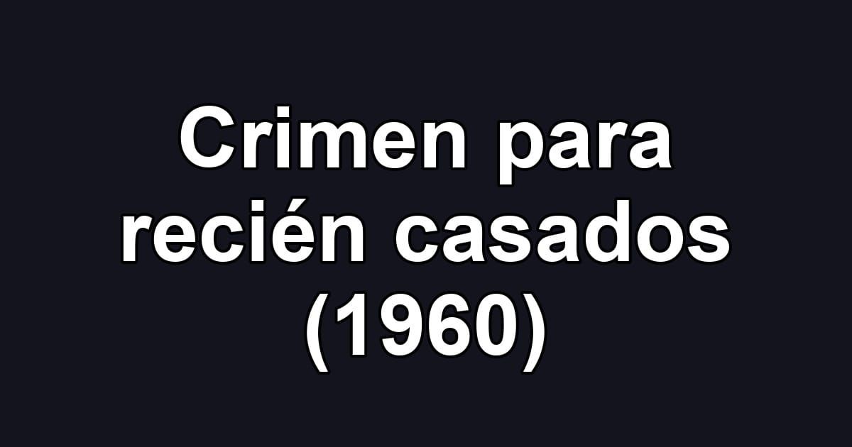 Crimen para recién casados (1960)