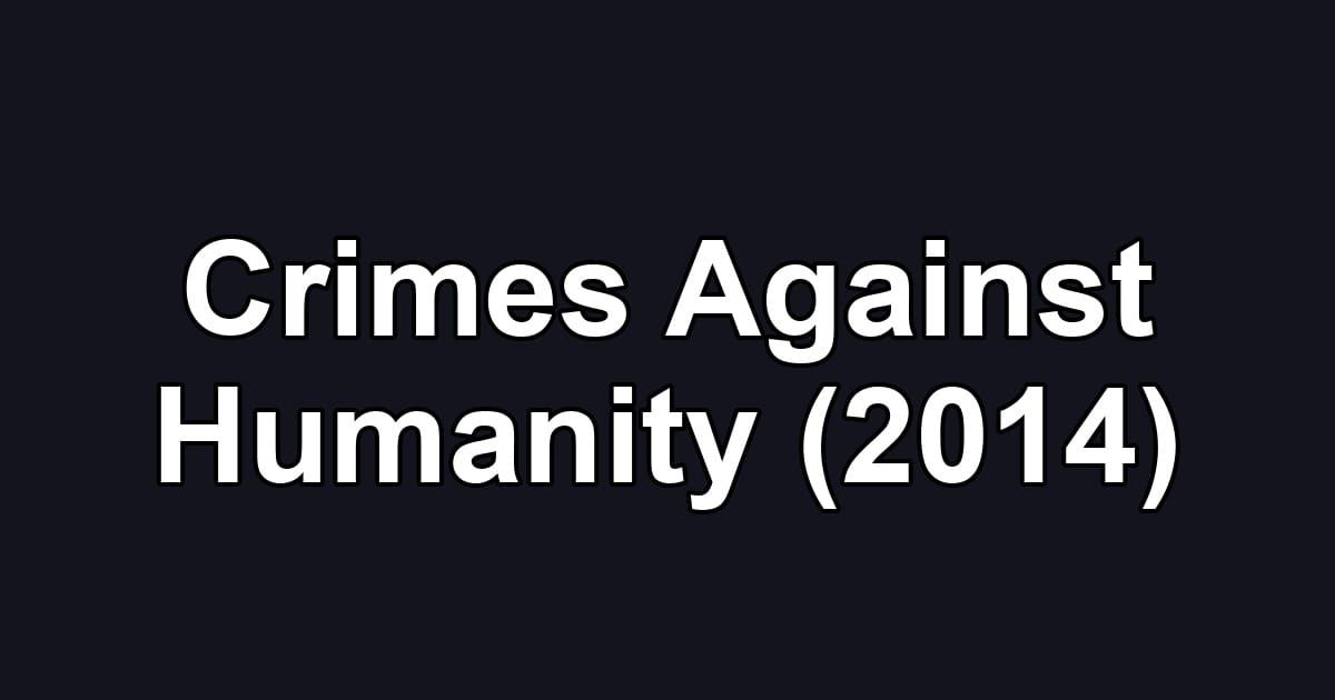 Crimes Against Humanity (2014)