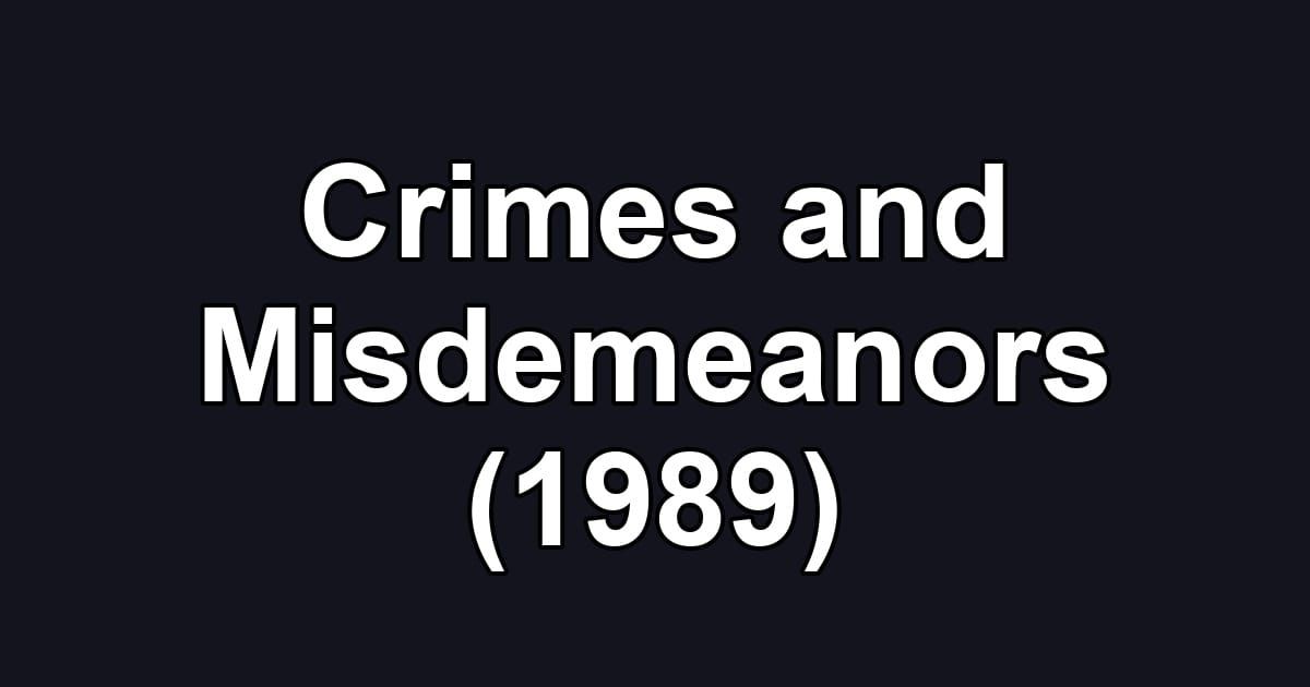 Crimes and Misdemeanors (1989)