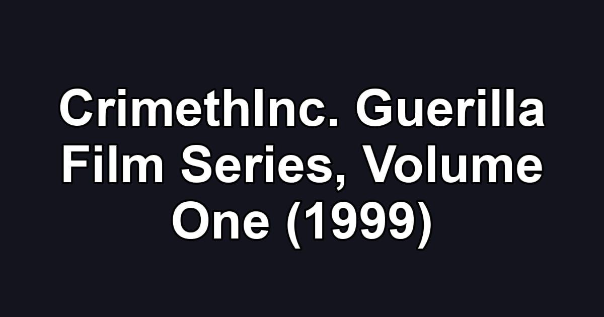 CrimethInc. Guerilla Film Series, Volume One (1999)
