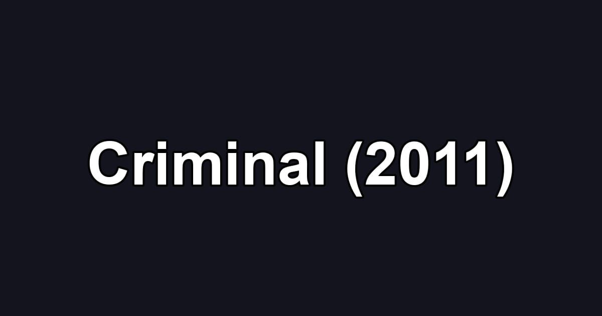 Criminal (2011)