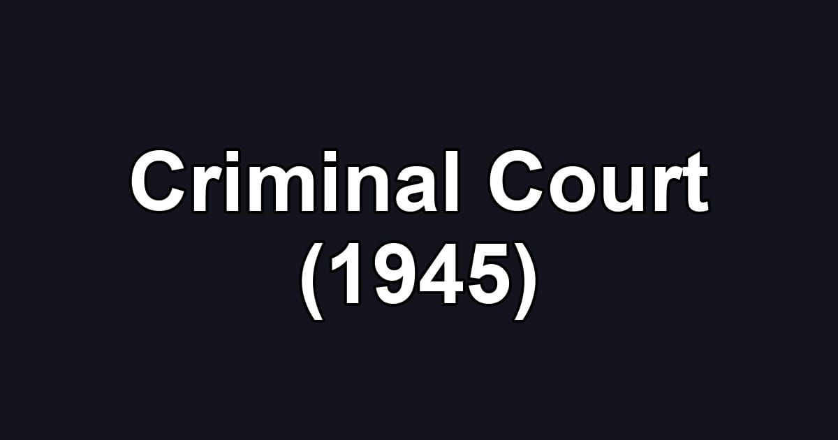 Criminal Court (1945)