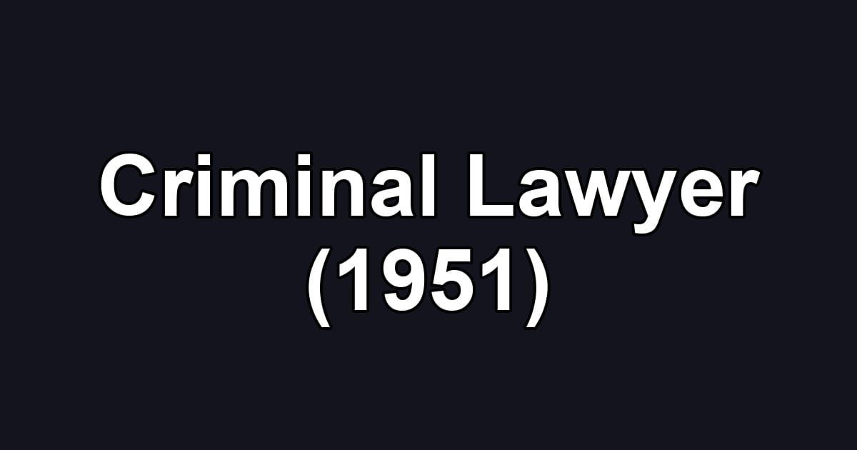 Criminal Lawyer (1951)