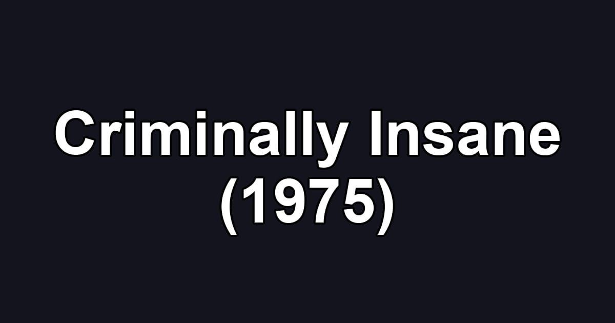 Criminally Insane (1975)