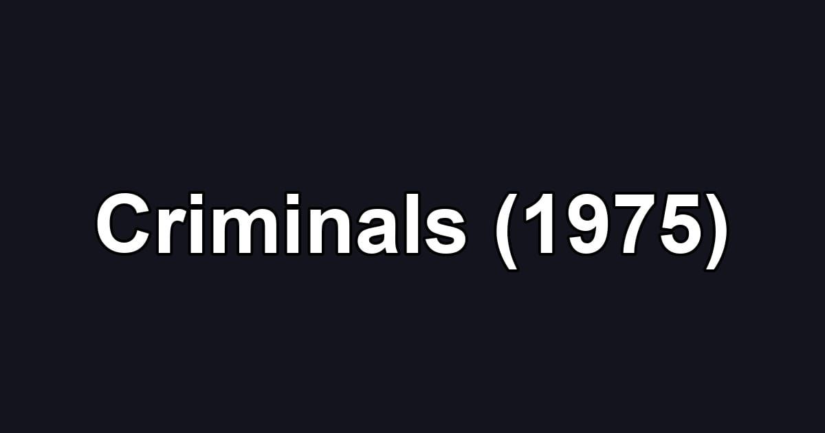 Criminals (1975)