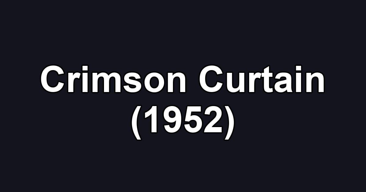 Crimson Curtain (1952)