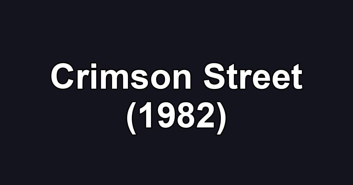 Crimson Street (1982)