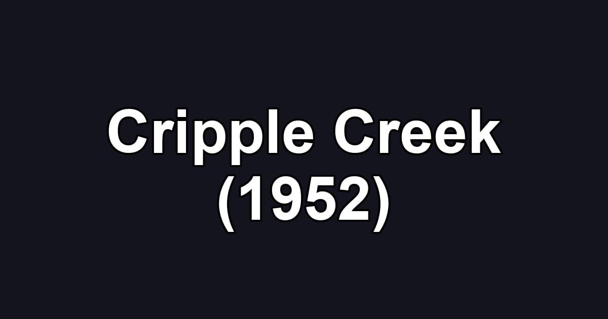 Cripple Creek (1952)