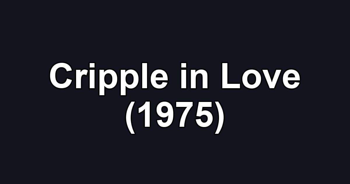 Cripple in Love (1975)