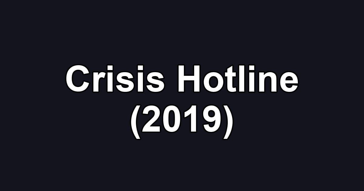 Crisis Hotline (2019)