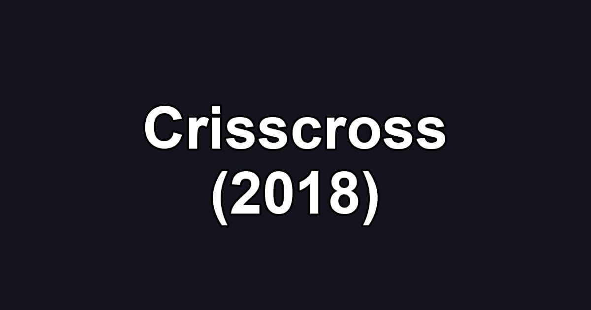 Crisscross (2018)