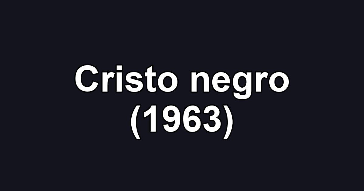 Cristo negro (1963)