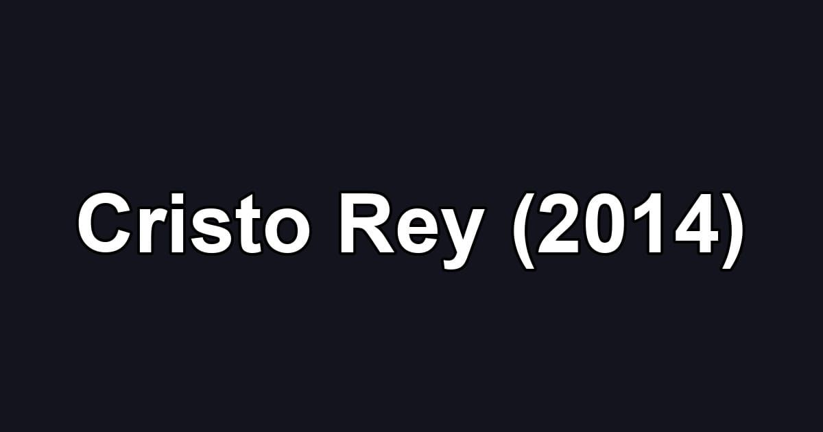 Cristo Rey (2014)