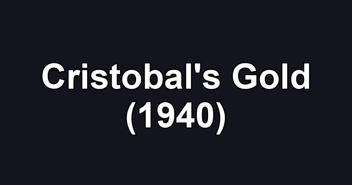 Cristobal's Gold (1940)