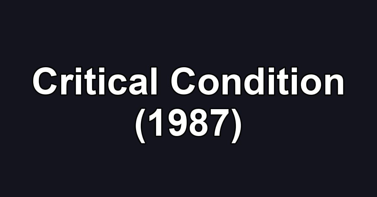 Critical Condition (1987)