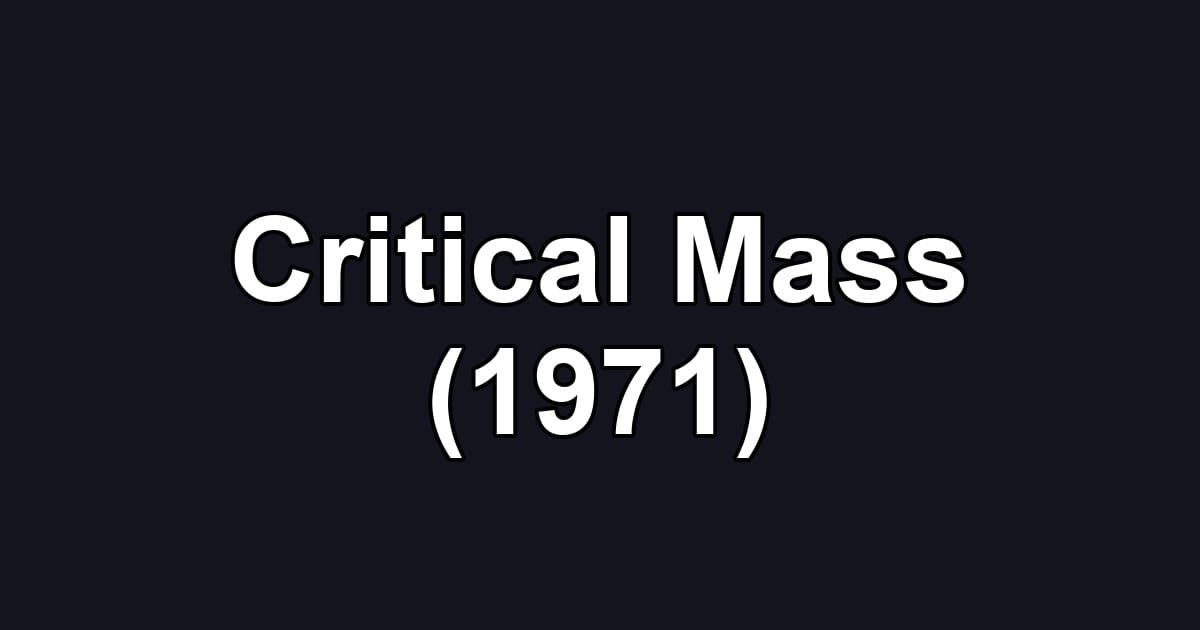 Critical Mass (1971)