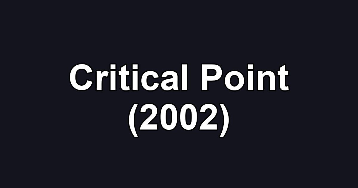 Critical Point (2002)