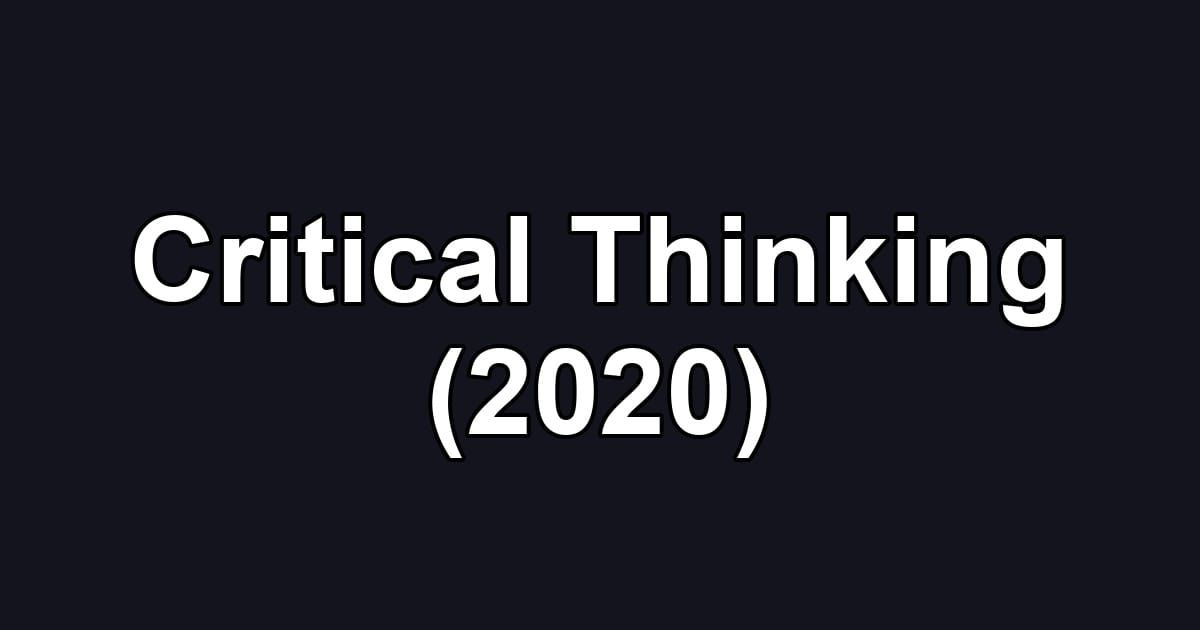 Critical Thinking (2020)