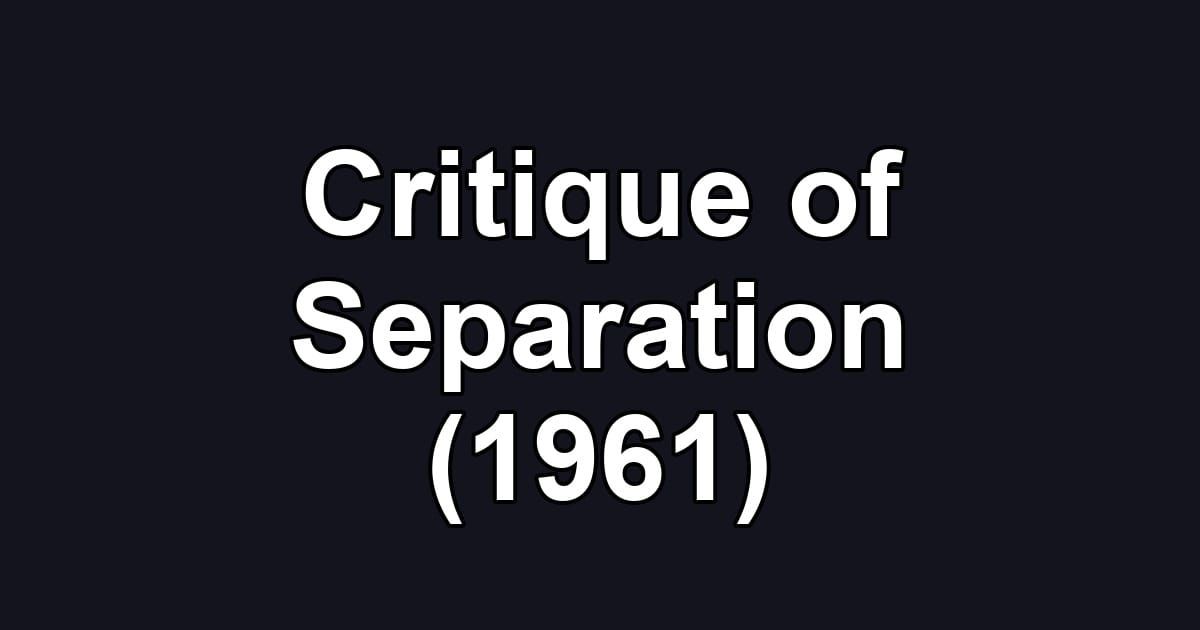 Critique of Separation (1961)