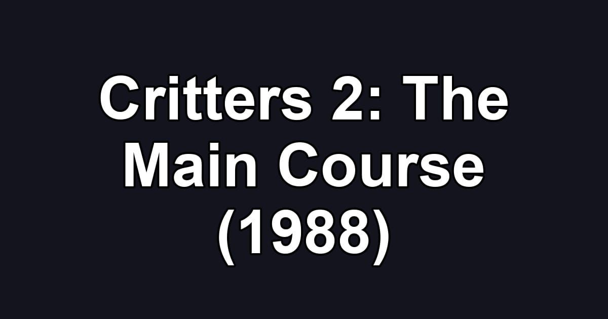 Critters 2: The Main Course (1988)