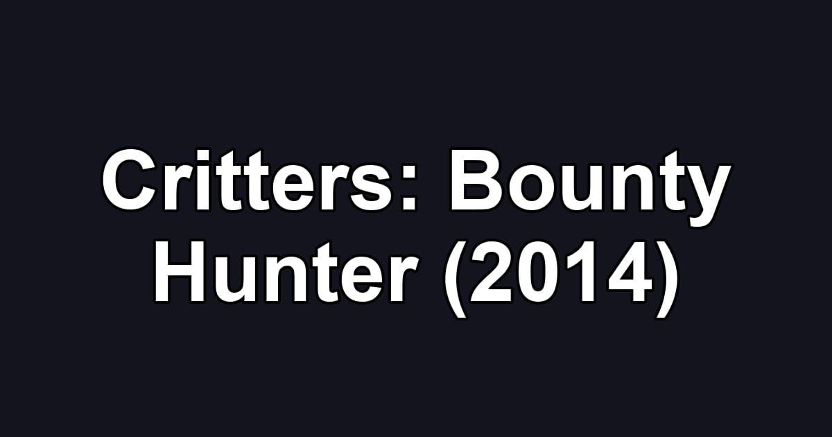 Critters: Bounty Hunter (2014)