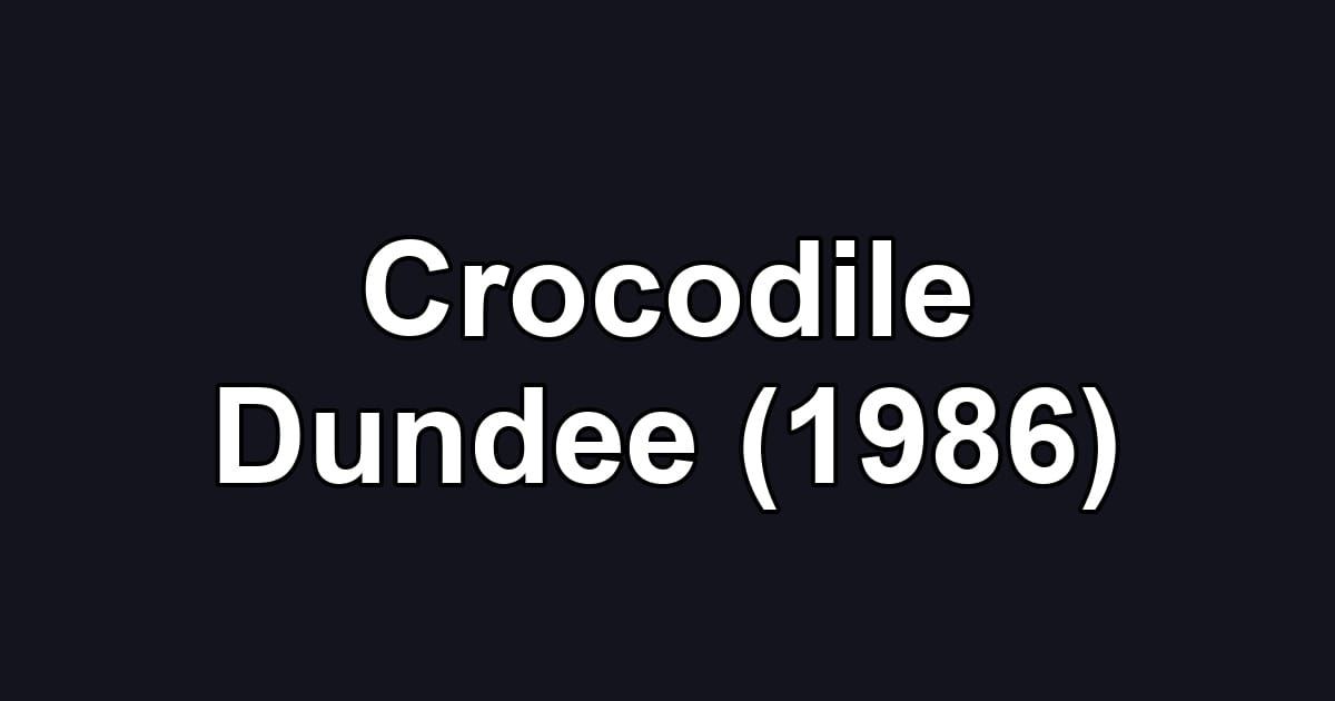 Crocodile Dundee (1986)