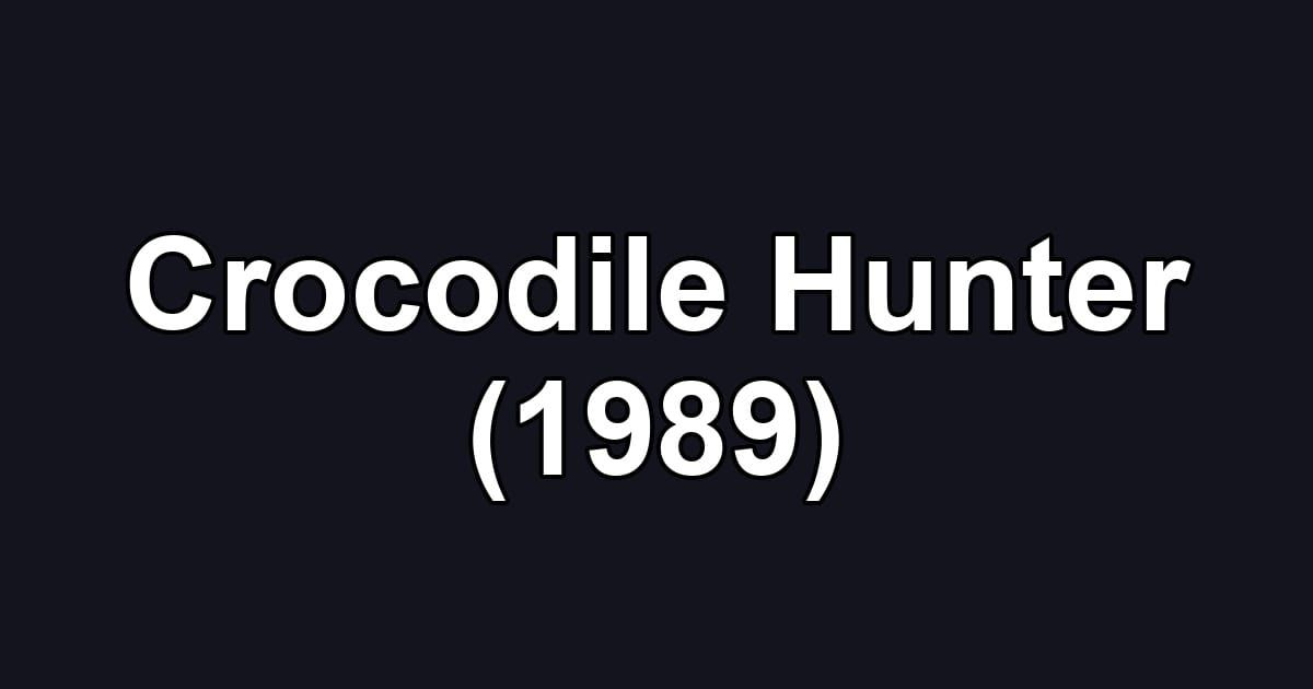 Crocodile Hunter (1989)