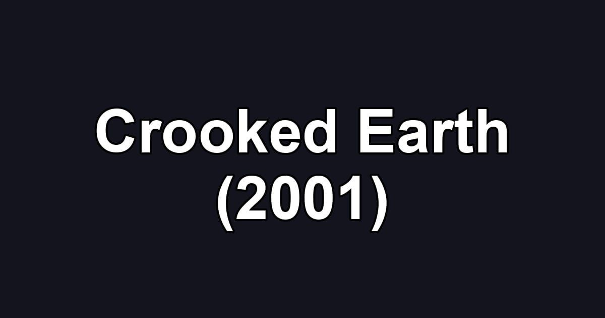 Crooked Earth (2001)
