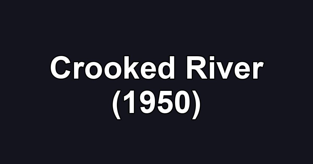 Crooked River (1950)