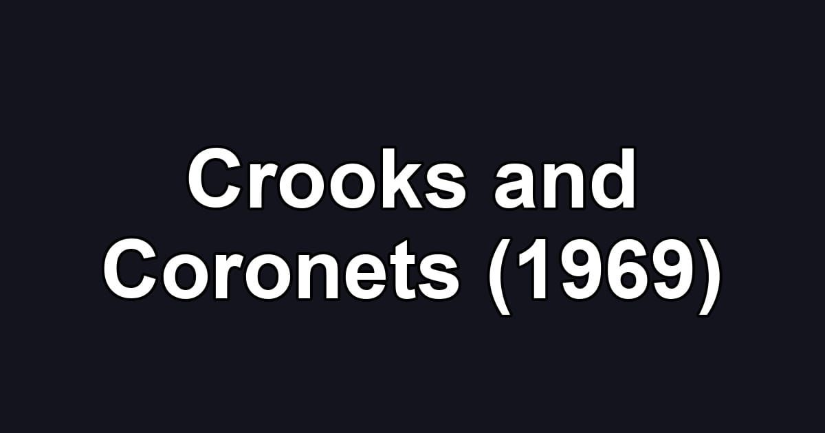 Crooks and Coronets (1969)