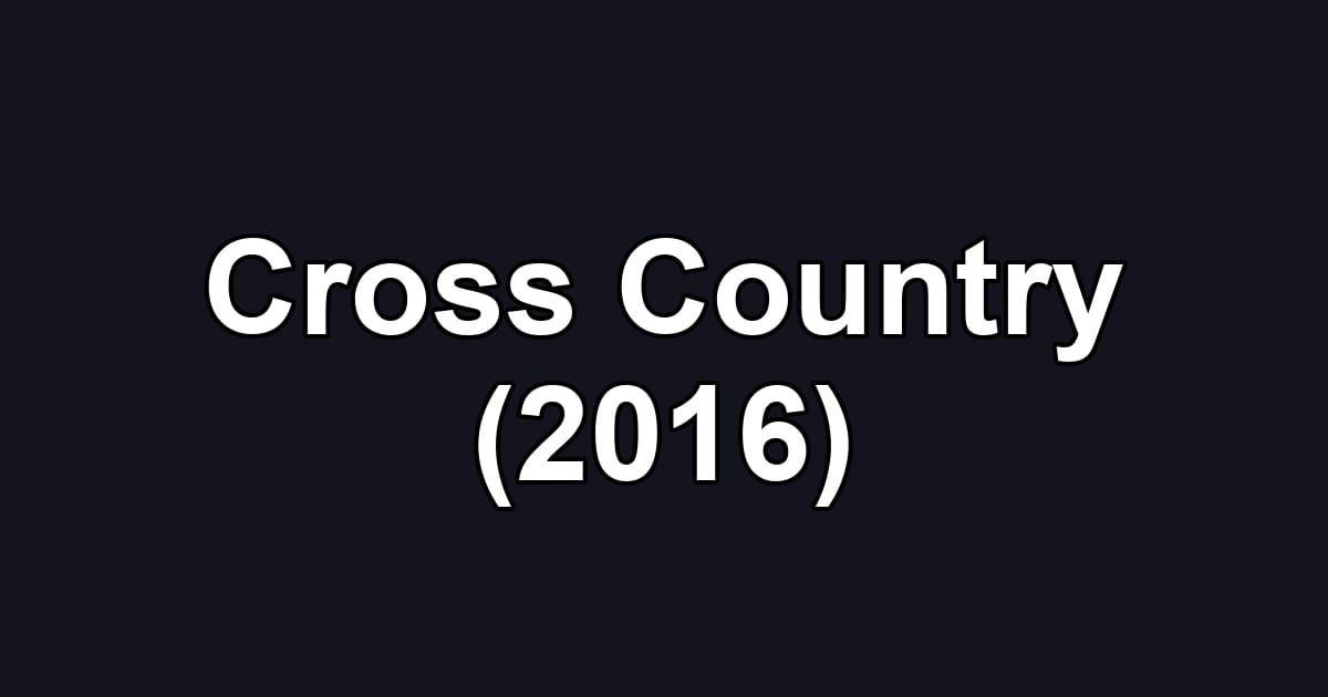 Cross Country (2016)