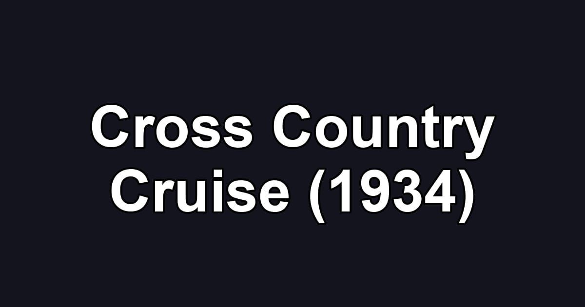 Cross Country Cruise (1934)