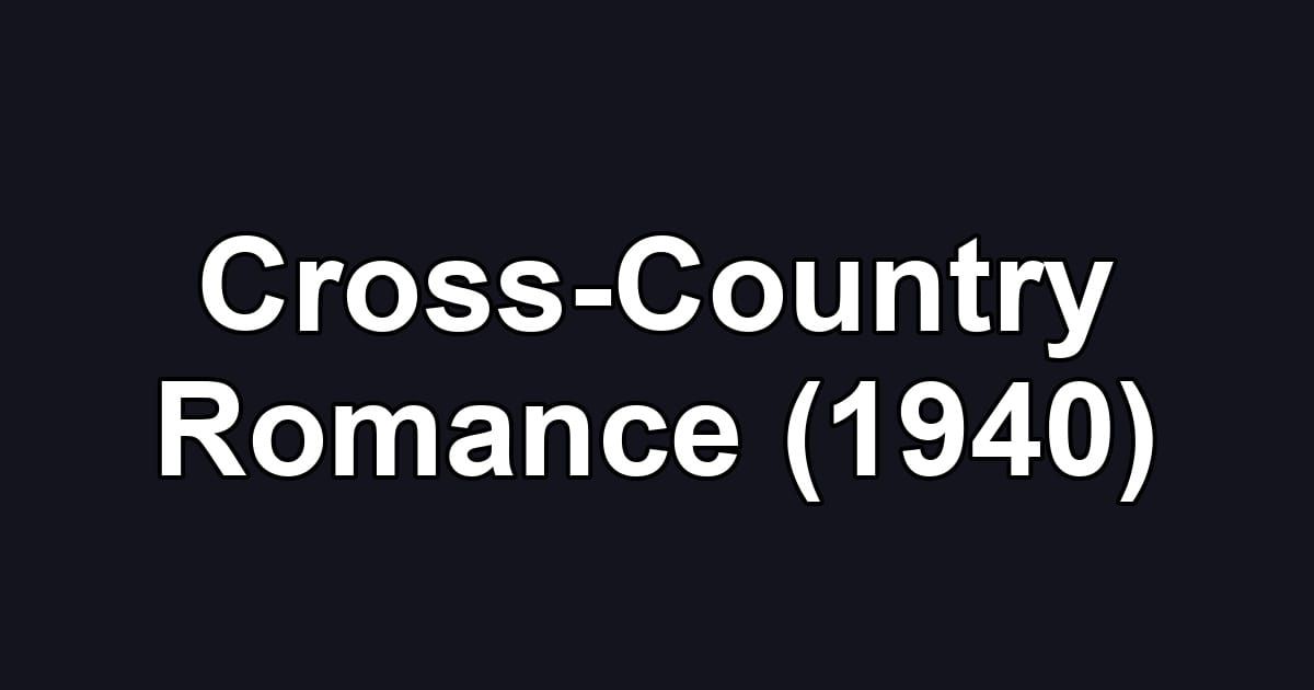 Cross-Country Romance (1940)