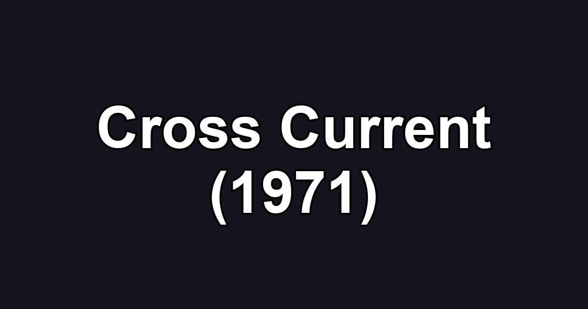 Cross Current (1971)