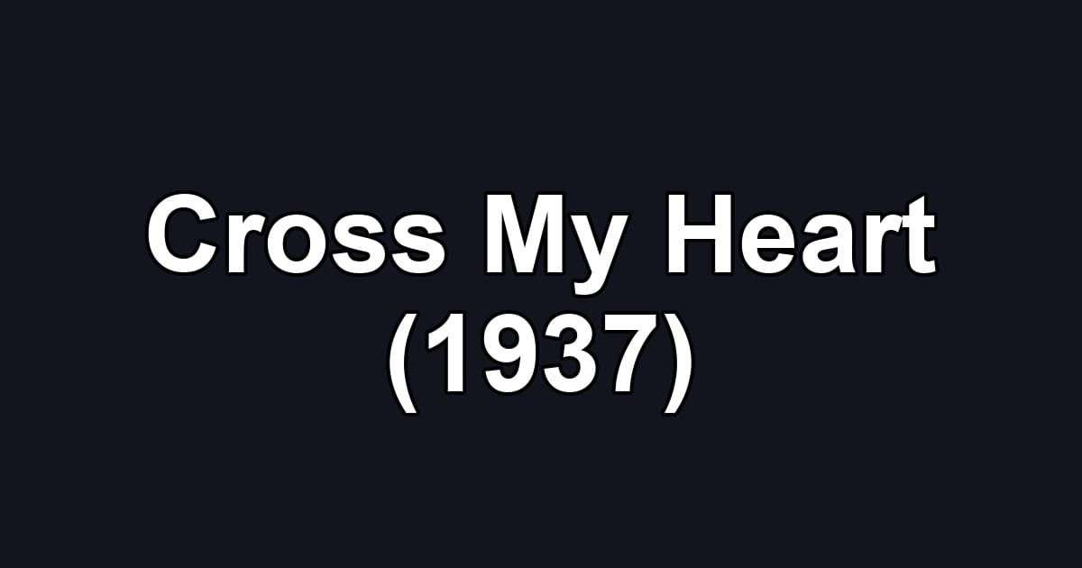 Cross My Heart (1937)