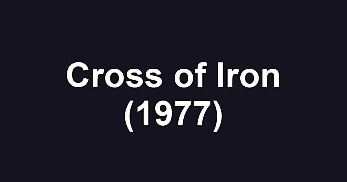 Cross of Iron (1977)