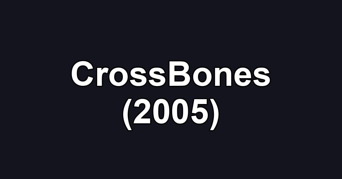 CrossBones (2005)