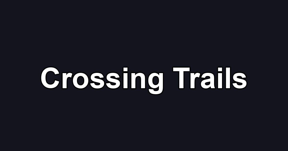 Crossing Trails