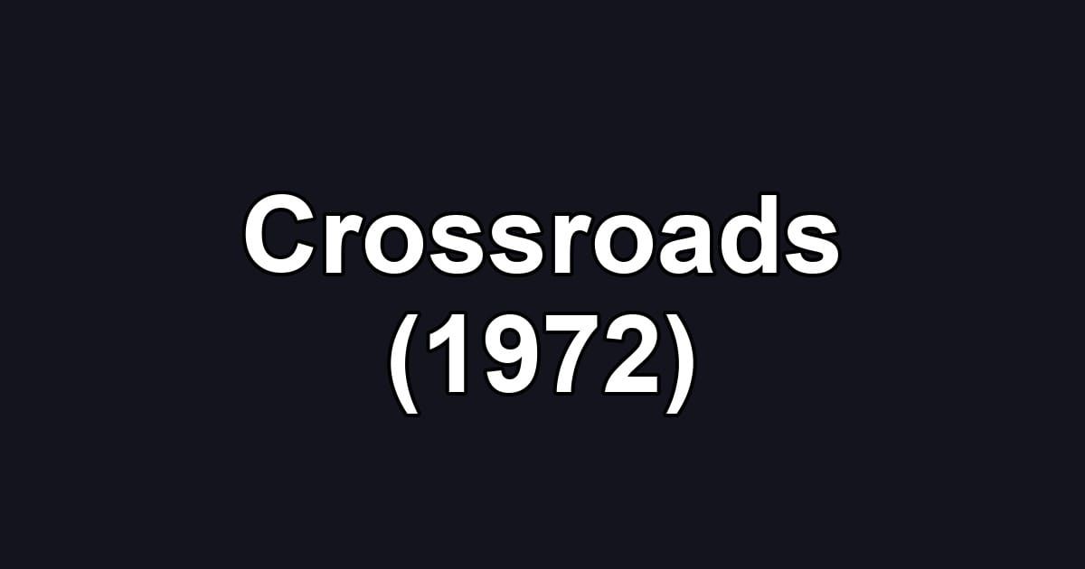 Crossroads (1972)