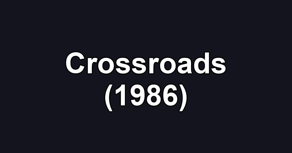 Crossroads (1986)