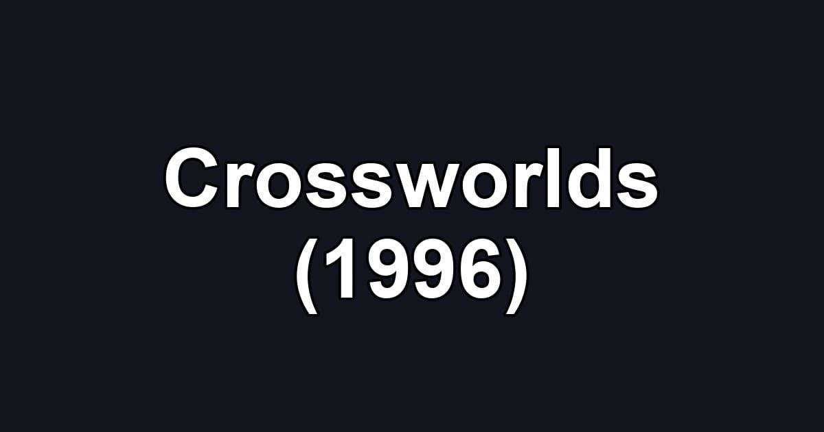 Crossworlds (1996)