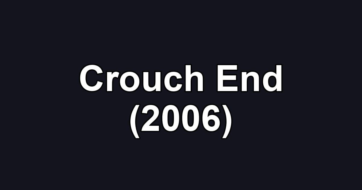 Crouch End (2006)