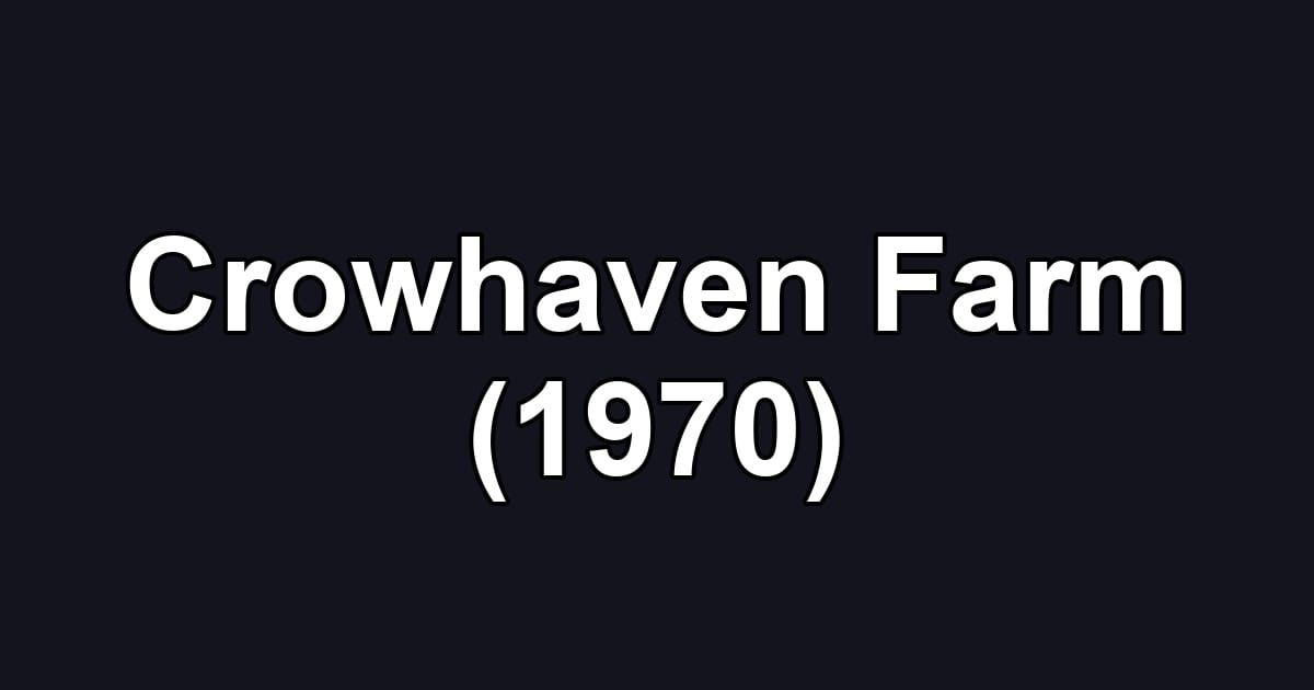 Crowhaven Farm (1970)