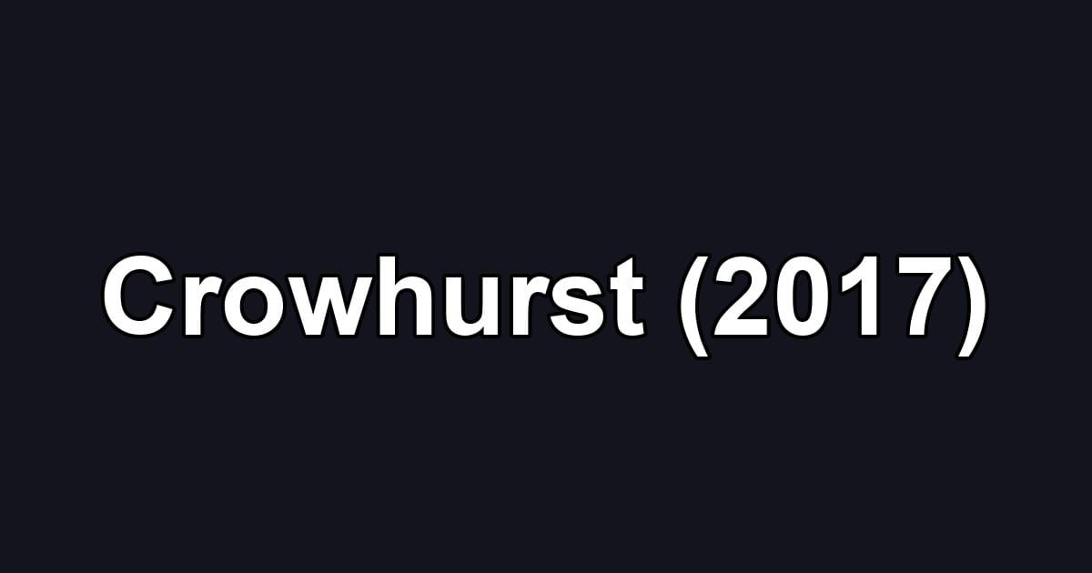 Crowhurst (2017)