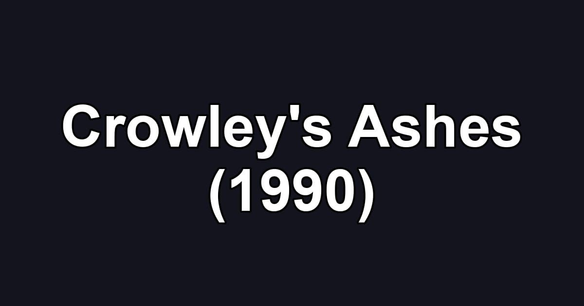 Crowley's Ashes (1990)