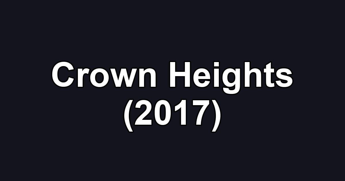 Crown Heights (2017)