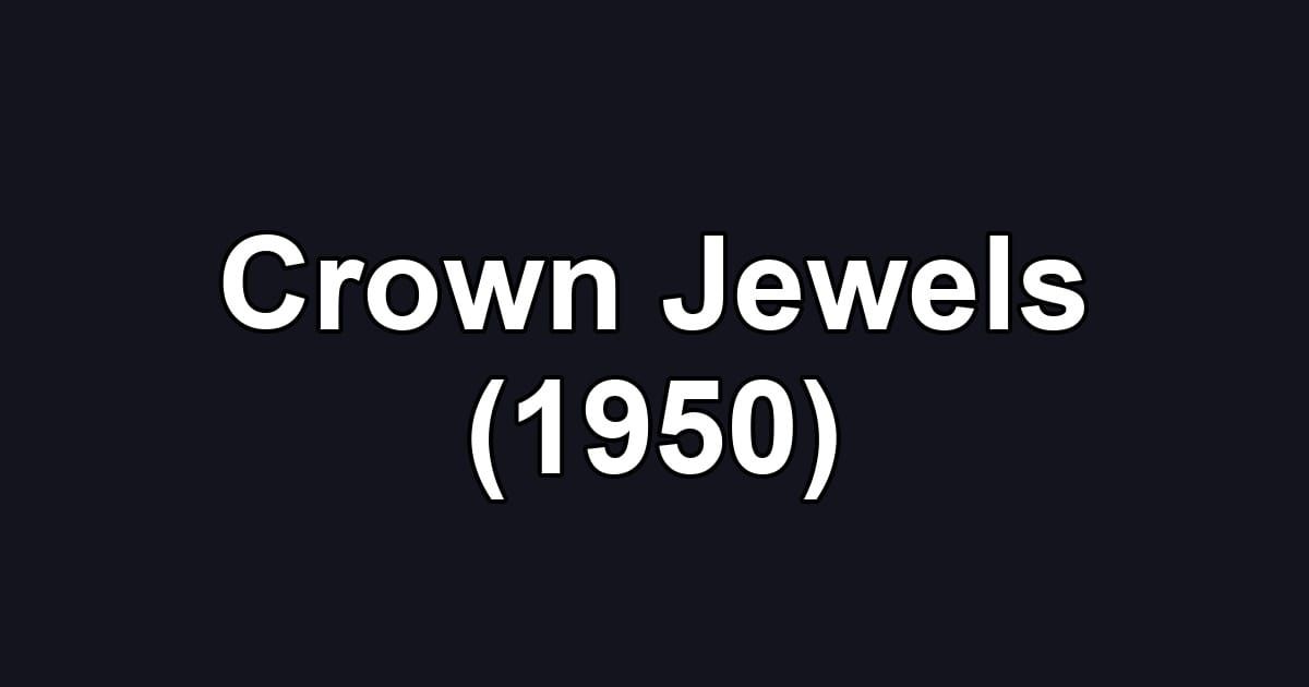 Crown Jewels (1950)