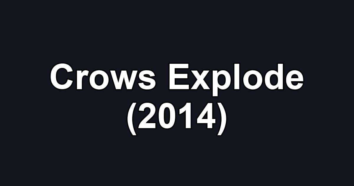 Crows Explode (2014)